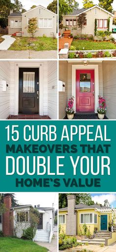 the front and side of a house with text overlay that reads 15 curb appeal makeovers that double your home's value