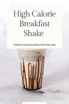 high calorie breakfast shake with chocolate drizzled on top and text overlay that reads high calorie breakfast shake