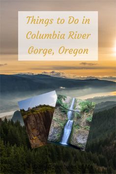 the columbia river gorge, oregon with text overlaying things to do in columbia river gorge