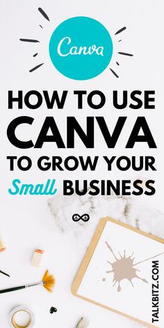 the words how to use canva to grow your small business on a white background