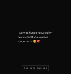 the deep thinker quote on black background with red and yellow hearts in front of it