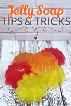 jelly soap tips and tricks on a white wooden table with text overlay that reads jelly soap tips and tricks