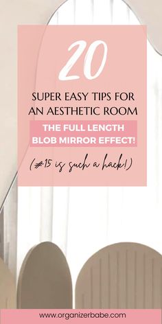 a mirror with the words 20 super easy tips for an aesthetic room