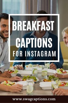 four people sitting at a table with food in front of them and the words breakfast captions for instagram