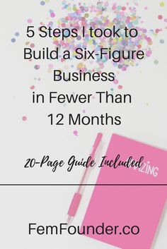 a pink notebook with confetti on it and the words 5 steps i took to build a six - figure business in few than 12 months