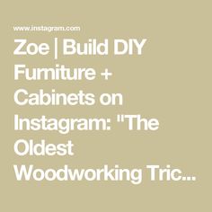 the text reads, zoo build diy furniture + cabinets on instagram the oldest woodworking tric