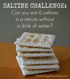 saltine challenge can you eat 6 salinees in a minute without a drink of water?