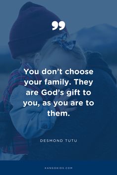 a child with a hat on and the quote you don't choose your family they are god's gift to you, as you are to them