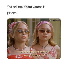 two girls wearing sunglasses with the caption'so, tell me about yourself pieces '