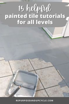 a tile floor with the words 15 helpful painted tile materials for all levels on it