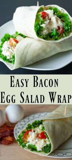 an easy bacon egg salad wrap with lettuce and tomatoes