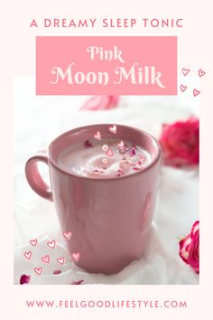 pink moon milk in a cup with hearts around it and the words, a dreamy sleep