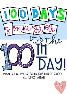 an advertisement for the 100th day of school, with words and numbers in different colors