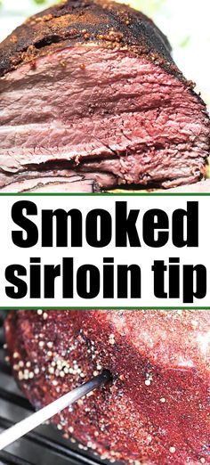 a close up of meat on a grill with the words smoked sirloin tips