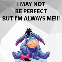 a cartoon character sitting on the ground next to a sign that says, i may not be perfect but i'm always me