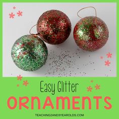 three christmas ornaments with glitter on them and the words easy glitter ornament's