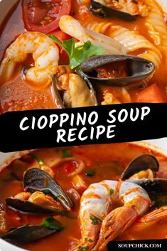 two pictures showing different types of soup in white bowls with text overlay saying ciopino soup recipe