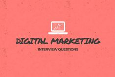 the words digital marketing interview questions on a pink background with an image of a laptop