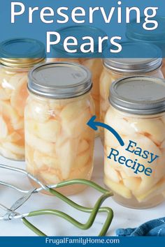 four mason jars filled with food and the words canning pears in blue text reads, how to preserve preserving pears