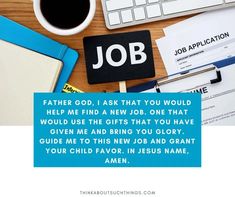 a desk with a keyboard, notepad and cup of coffee on it that says job father god, i ask that you would help me find a new job