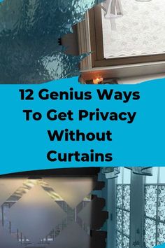 the words 12 genius ways to get privacy without curtains