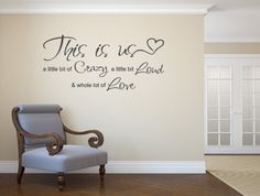 this is us a little bit of crazy at the end of love and whole lot of love wall decal