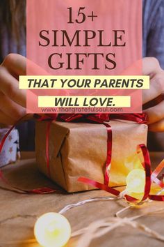 a person holding a present box with the words, 15 simple gifts that your parents will love