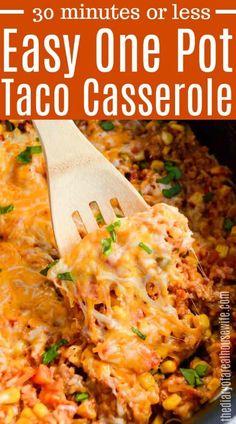 an easy one pot taco casserole recipe that is ready in 30 minutes or less