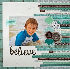 a scrapbook page with an image of a young boy smiling and the words believe written on it