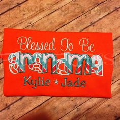 "When ordering please put the following information in the notes section at checkout: **Kids Names (if desired); **Grand Name - if no selection is made, Grandma will be used; **Any special notes/additional information Custom made stacked appliqued T-Shirt customized for 'GRANDMOTHER' .... can include the grandchildren's names (if desired) ... and includes the phrase \"Blessed to Be\" above 'GRAND NAME'. If you need a different \"GRAND NAME,\" just contact me as I am sure I can create it for you. All Names, Kids Names, Faded Glory, Kid Names, Long Sleeve T Shirt, Cotton Tshirt, Custom Made, Colorful Shirts, Long Sleeve Tshirt