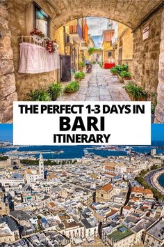 the perfect 13 days in bari italy itinerary with text overlay that reads, the perfect 13 days in bari