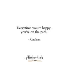 an image of abraham lincoln quote on white paper with black lettering that says, everyone you're happy, you're on the path