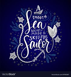 a smooth sea never made a skillful sailor hand drawn lettering on blue background with stars