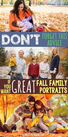 two pictures with the words don't forget this advice if you want great family portraits