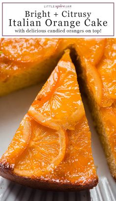 a slice of orange cake on a white plate with the title above it reads bright and citrusy italian orange cake with delicious candies on top