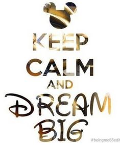 a poster with the words keep calm and dream big