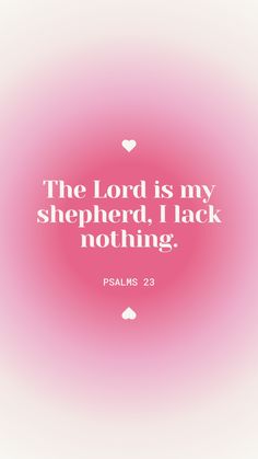 the lord is my shepherd, i lack't not nothing bible verse on pink background