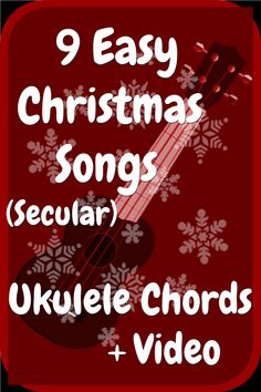 the 9 easy christmas songs for ukulele chords and video on red background with snowflakes