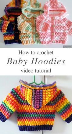 crochet baby hoodies with text overlay that says how to crochet baby hoodies video tutor