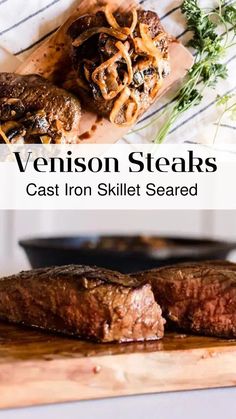 steaks and vegetables on a cutting board with text overlay that reads, venison steaks cast iron skillet beard