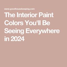 the interior paint colors you'll be seeing everywhere in 2021