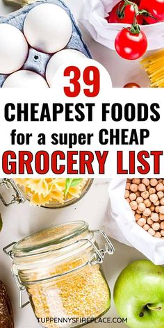 several different types of food with the title 39 cheap foods for a super cheap grocery list