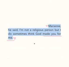 I’m not a religious person but i do sometimes think God made you for me Normal People Sally Rooney, Sally Rooney, Book Show, Religious Quotes, Pretty Words, Book Pages, Book Quotes