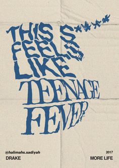 this is like teenage fever poster with blue ink on white paper, and the words'this feels like teenage fever'written in large letters