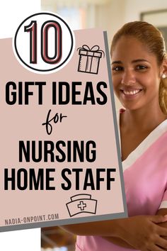 a woman holding up a sign with the words gift ideas for nursing home staff on it