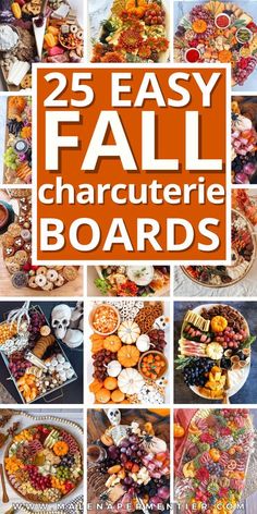 the cover of 25 easy fall charcuteries boards with pictures of different foods and vegetables