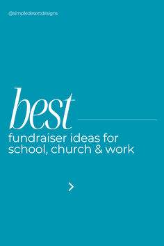 the best fundraiser ideas for school, church & work