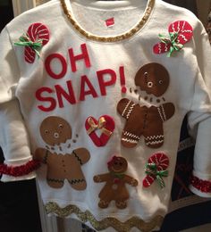 Ugly Christmas Sweater idea   Purchased sweatshirt at Academy and added foam gingerbread man found at Target in the $1 section. Glued foam letters and decorated with puffy paint, felt and ribbon.