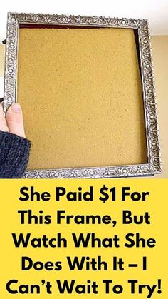 a person holding up a frame with the words she paid $ 1 for this frame, but watch what she does with it can't wait to try