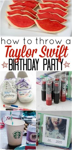 how to throw a taylor swift birthday party with pictures and text that reads, how to throw a taylor swift birthday party